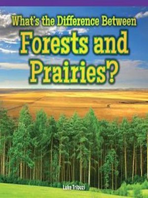 cover image of What's the Difference Between Forests and Prairies?